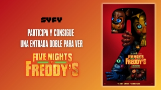 GANA UNA ENTRADA DOBLE PARA VER FIVE NIGHTS AT FREDDY’S 2